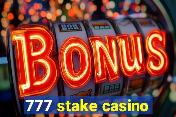 777 stake casino