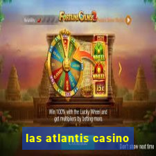 las atlantis casino