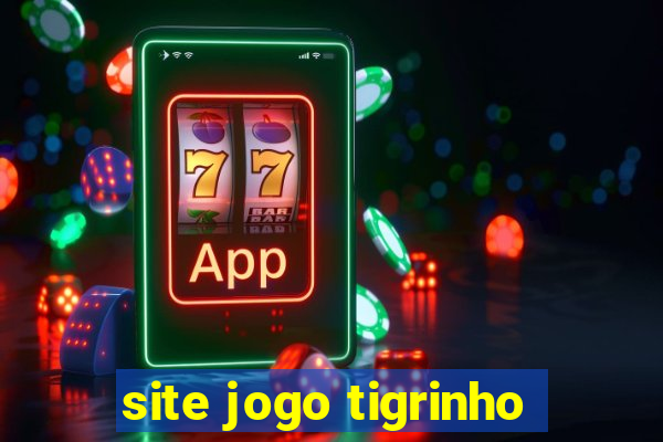 site jogo tigrinho