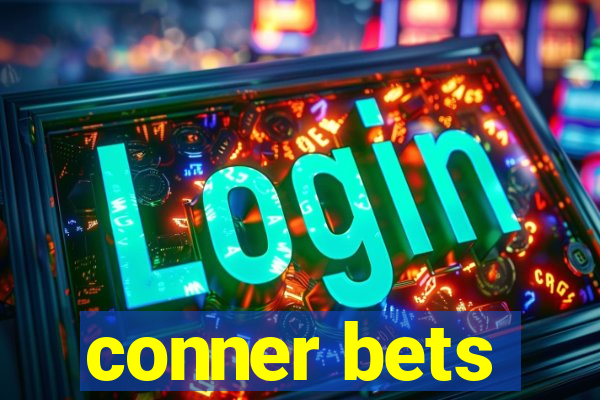 conner bets