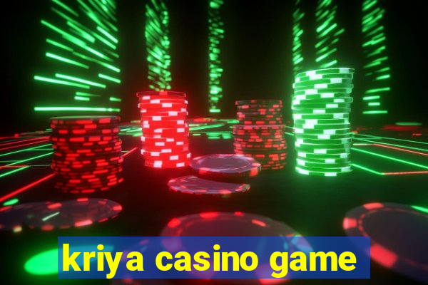 kriya casino game