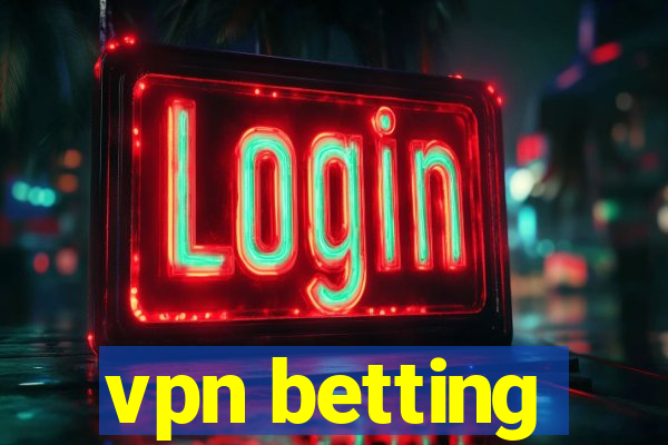 vpn betting