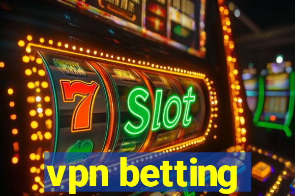 vpn betting