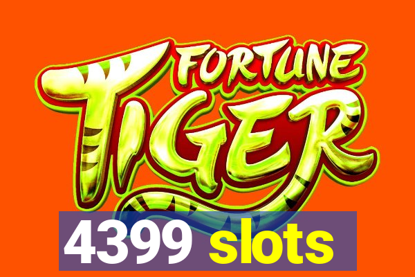 4399 slots