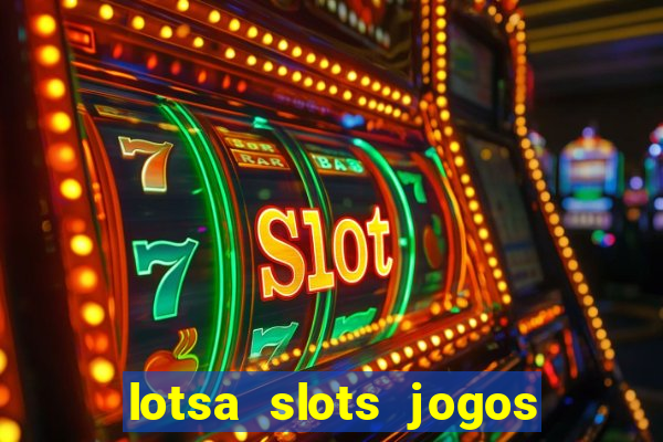 lotsa slots jogos de cassino