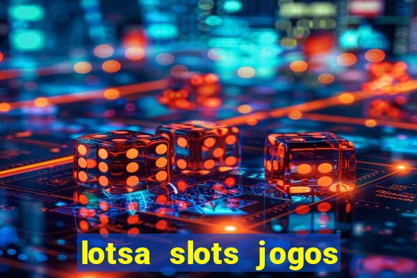 lotsa slots jogos de cassino