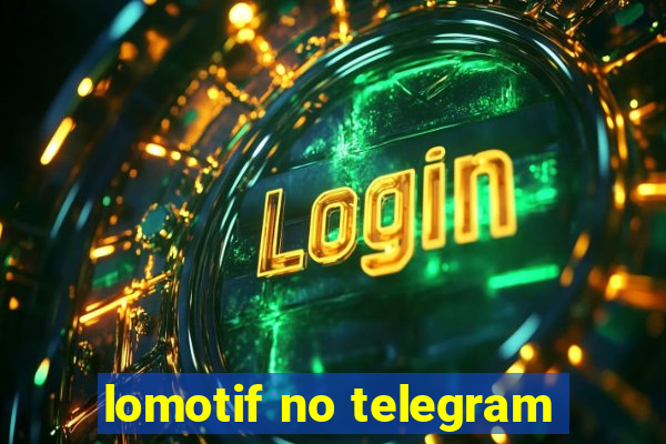 lomotif no telegram