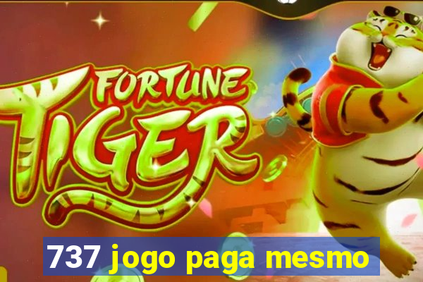 737 jogo paga mesmo