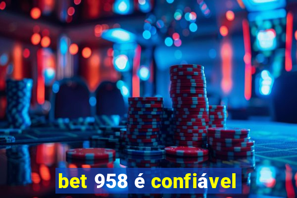 bet 958 é confiável