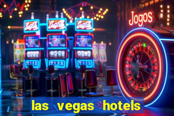 las vegas hotels with casinos