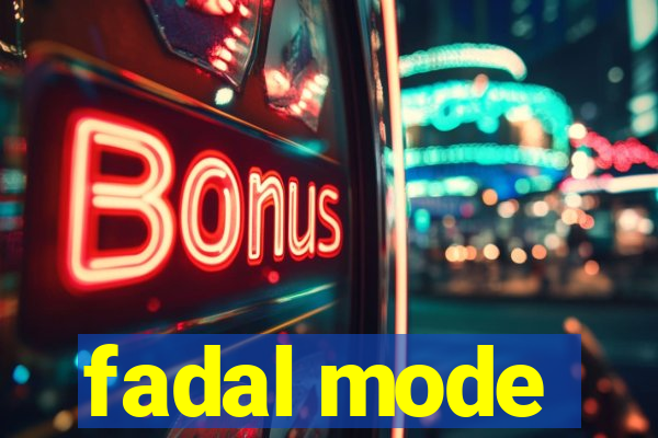 fadal mode