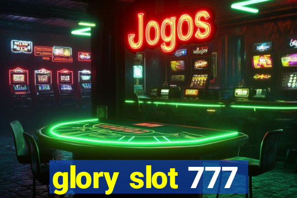 glory slot 777