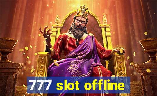 777 slot offline