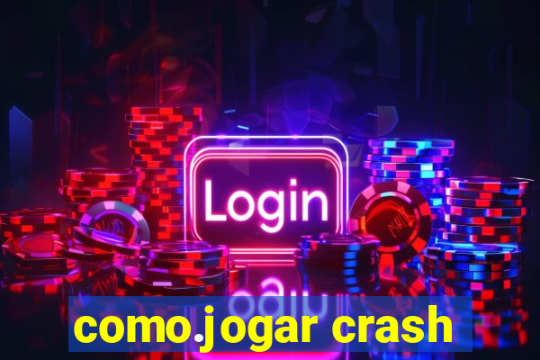 como.jogar crash