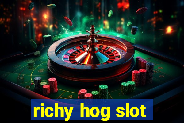 richy hog slot