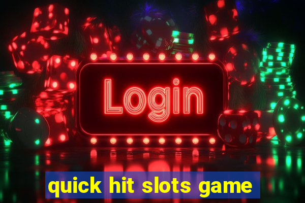 quick hit slots game