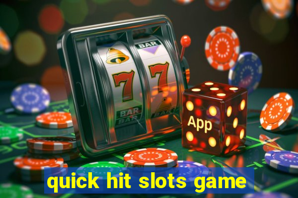 quick hit slots game