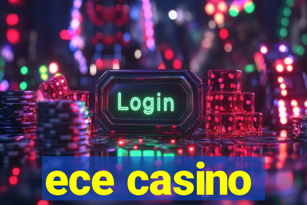 ece casino