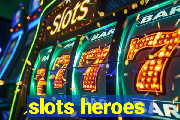 slots heroes