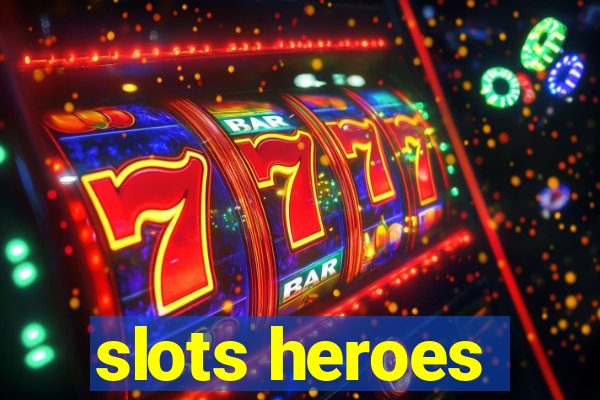 slots heroes