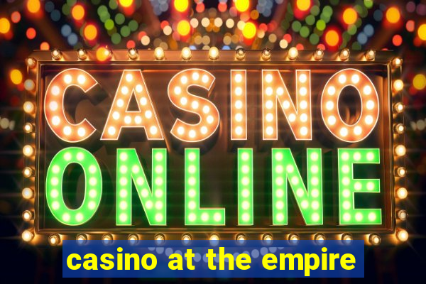 casino at the empire