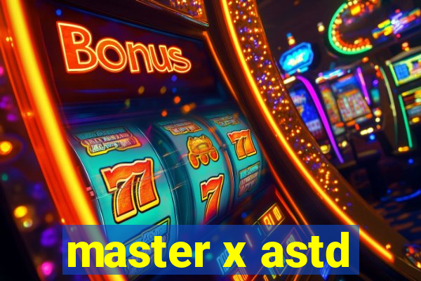 master x astd