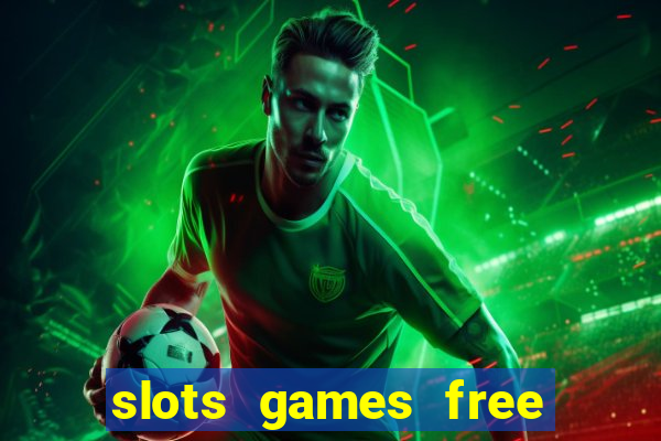 slots games free win real money no deposit