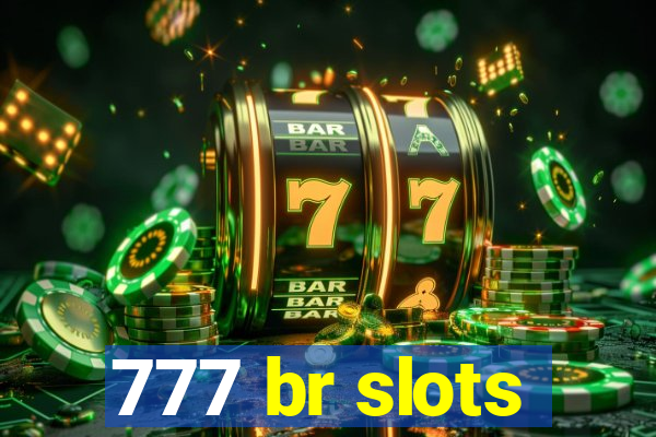 777 br slots