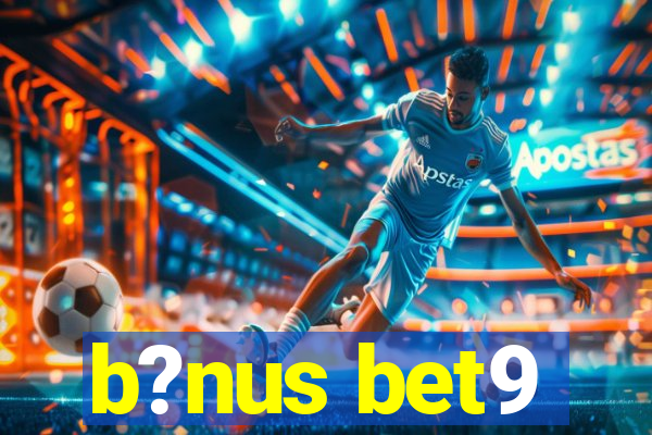 b?nus bet9