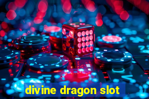 divine dragon slot