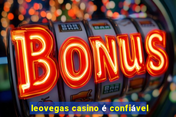 leovegas casino é confiável