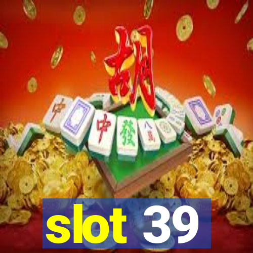 slot 39