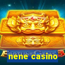 nene casino