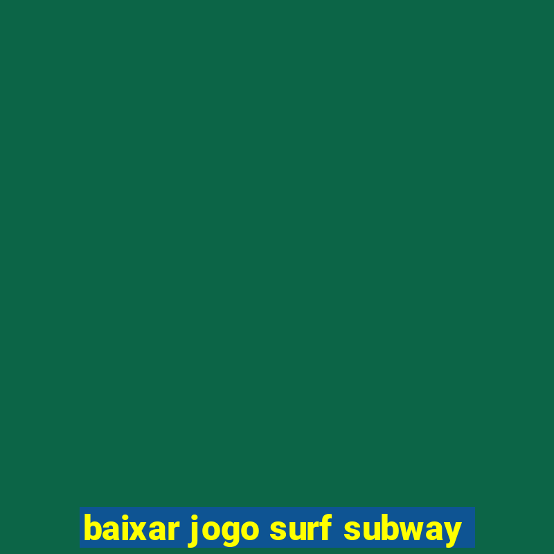 baixar jogo surf subway