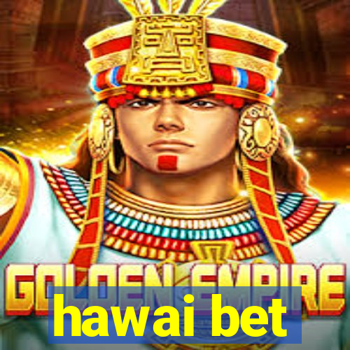 hawai bet