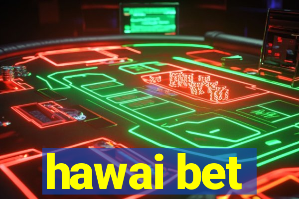 hawai bet