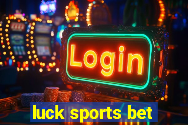 luck sports bet