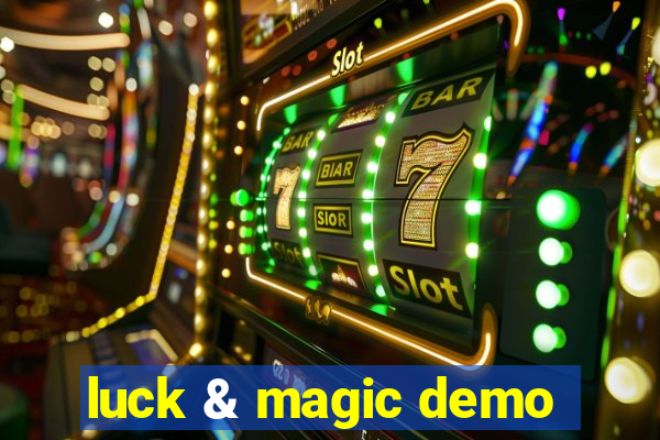 luck & magic demo