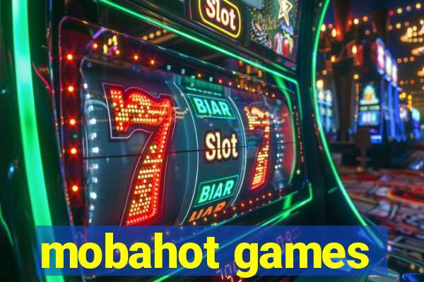 mobahot games