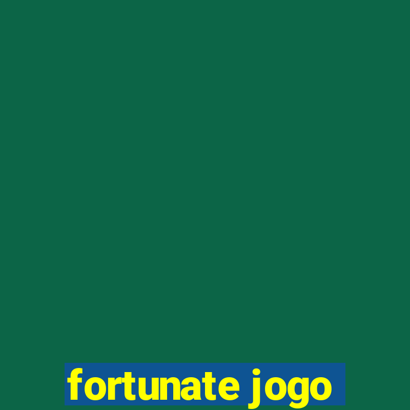 fortunate jogo