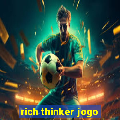 rich thinker jogo