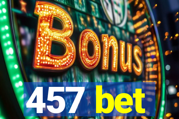 457 bet