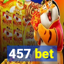 457 bet