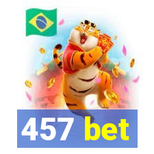 457 bet