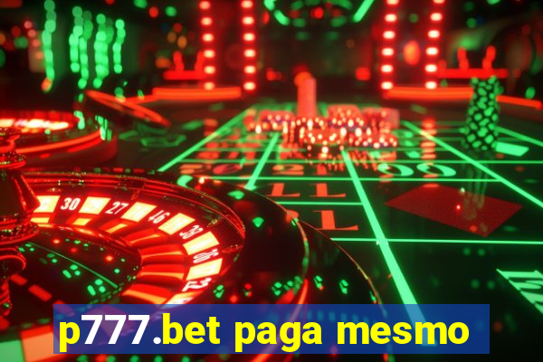 p777.bet paga mesmo