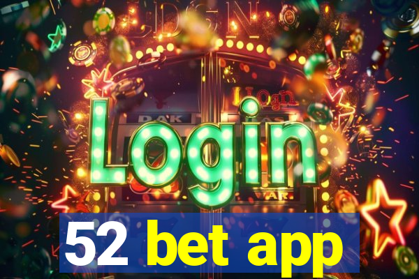 52 bet app