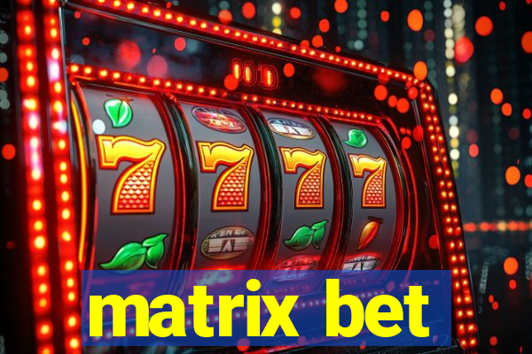 matrix bet