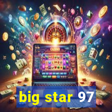 big star 97