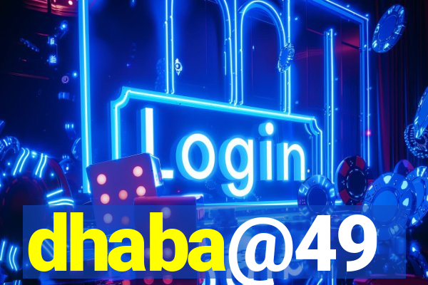 dhaba@49