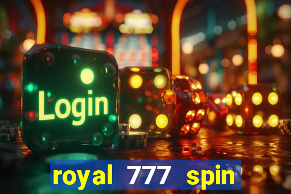 royal 777 spin slot game